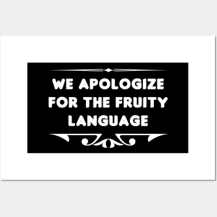 Sorry for the Fruity Language Posters and Art